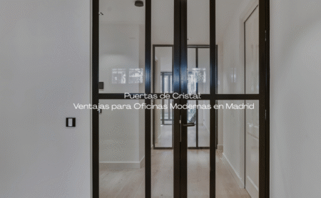 Puertas de Cristal: Ventajas para Oficinas Modernas en Madrid