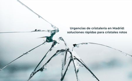 Urgencias de cristalería en Madrid: soluciones rápidas para cristales rotos